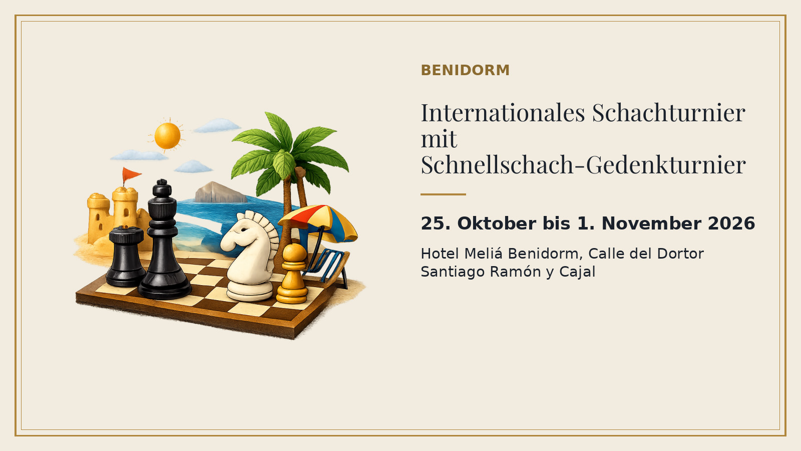 Plakat: Internationales Schachturnier mit Schnellschach-Gedenkturnier, 25. Oktober bis 1. November 2026, Hotel Meliá Benidorm, Calle del Dortor Santiago Ramón y Cajal (mit KI-Illustration).