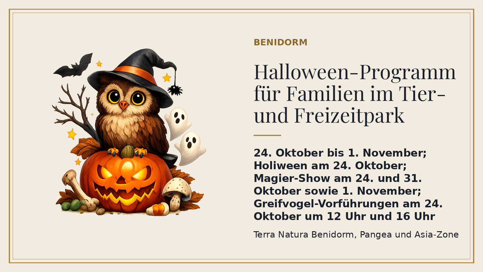 Plakat: Halloween-Programm für Familien im Tier- und Freizeitpark, 24. Oktober bis 1. November; Holiween am 24. Oktober; Magier-Show am 24. und 31. Oktober sowie 1. November; Greifvogel-Vorführungen am 24. Oktober um 12 Uhr und 16 Uhr, Terra Natura Benido