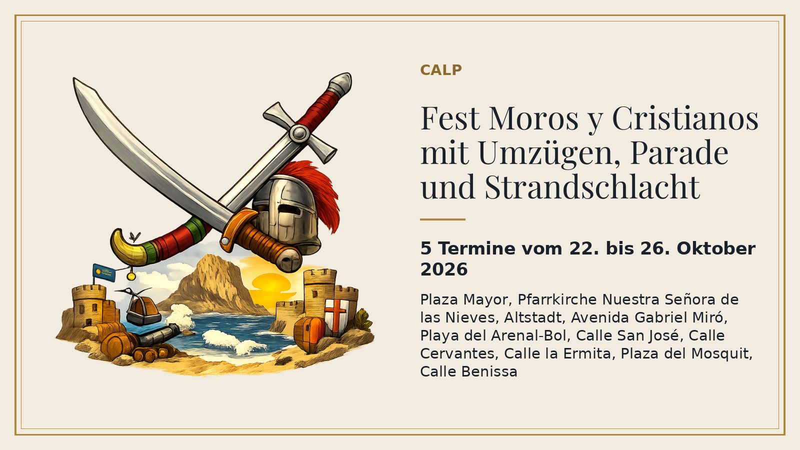 Plakat: Fest Moros y Cristianos mit Umzügen, Parade und Strandschlacht, 22. Oktober ab 12 Uhr; 23. Oktober Kinderumzug ohne genannte Uhrzeit; 24. Oktober ab 9.30 Uhr; 25. Oktober um 11 Uhr und 20 Uhr; 26. Oktober um 19.30 Uhr, Plaza Mayor, Pfarrkirche Nue